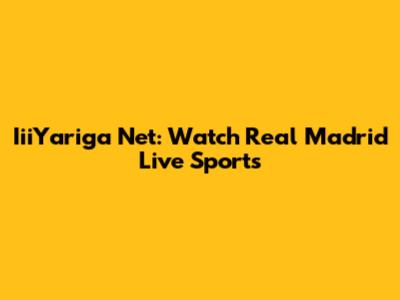 IiiYariga Net: Watch Real Madrid Live Sports