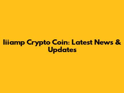 Iiiamp Crypto Coin: Latest News & Updates