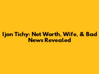 Ijon Tichy: Net Worth, Wife, & Bad News Revealed