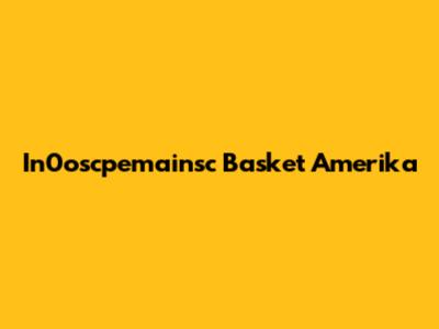 In0oscpemainsc Basket Amerika