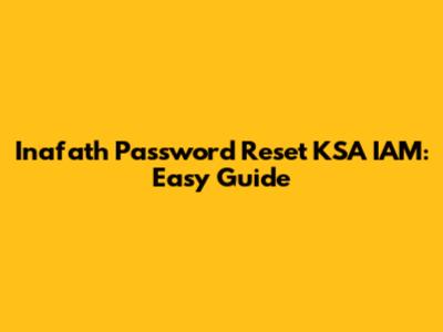 Inafath Password Reset KSA IAM: Easy Guide