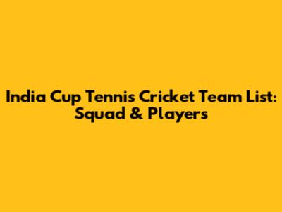 India Cup Tennis Cricket Team List: Squad & Players