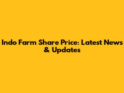 Indo Farm Share Price: Latest News & Updates