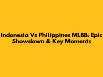 Indonesia Vs Philippines MLBB: Epic Showdown & Key Moments