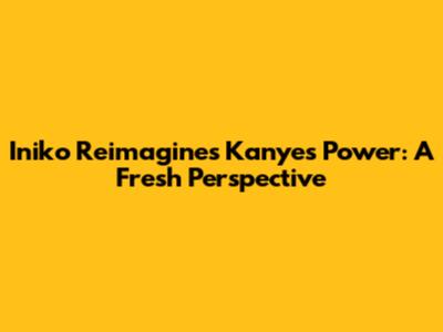 Iniko Reimagines Kanye's 'Power': A Fresh Perspective