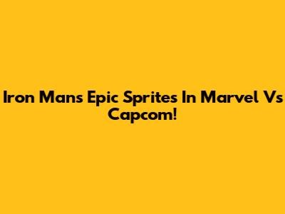 Iron Man's Epic Sprites In Marvel Vs Capcom!