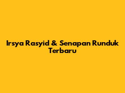 Irsya Rasyid & Senapan Runduk Terbaru