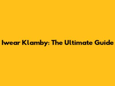 Iwear Klamby: The Ultimate Guide
