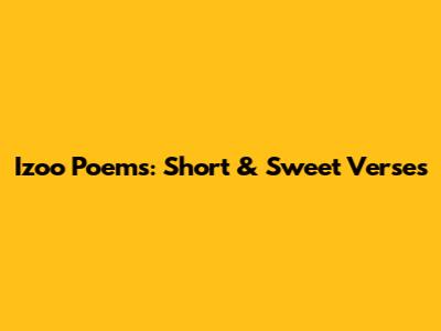 Izoo Poems: Short & Sweet Verses