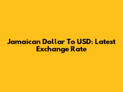 Jamaican Dollar To USD: Latest Exchange Rate