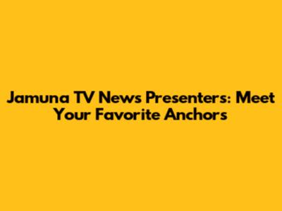 Jamuna TV News Presenters: Meet Your Favorite Anchors