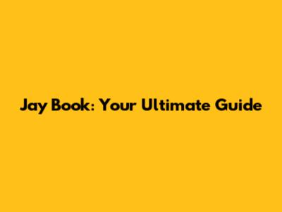 Jay Book: Your Ultimate Guide