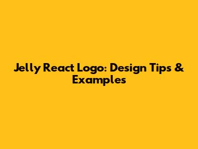 Jelly React Logo: Design Tips & Examples