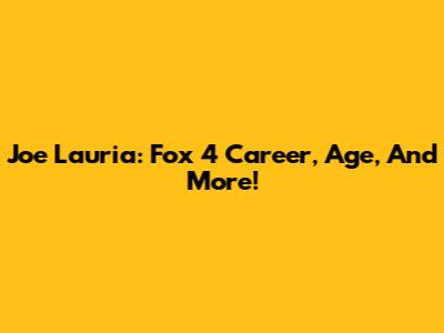 Joe Lauria: Fox 4 Career, Age, And More!