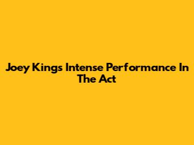 Joey King's Intense Performance In The Act