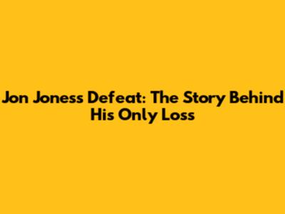 Jon Jones's Defeat: The Story Behind His Only Loss