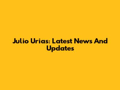 Julio Urias: Latest News And Updates