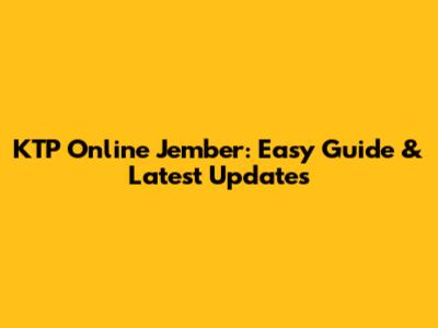 KTP Online Jember: Easy Guide & Latest Updates