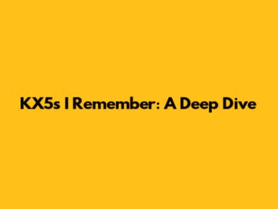 KX5's "I Remember": A Deep Dive