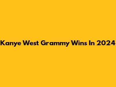 Kanye West Grammy Wins In 2024