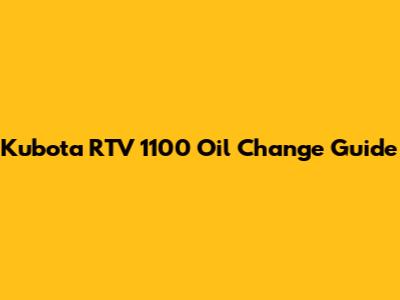 Kubota RTV 1100 Oil Change Guide