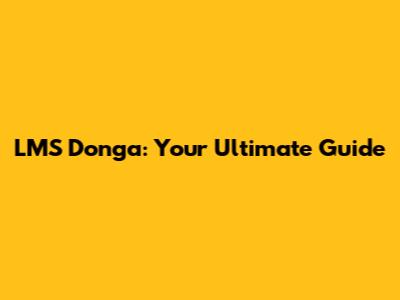 LMS Donga: Your Ultimate Guide