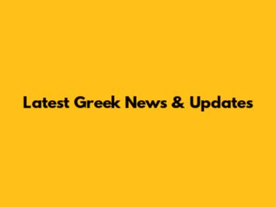 Latest Greek News & Updates