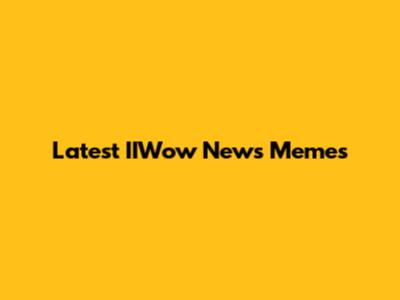 Latest IIWow News Memes