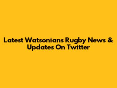 Latest Watsonians Rugby News & Updates On Twitter