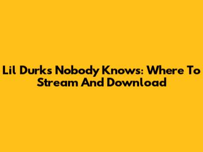 Lil Durk's 'Nobody Knows': Where To Stream And Download