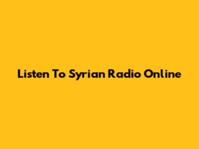 Listen To Syrian Radio Online