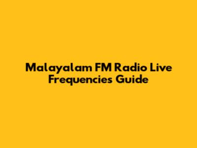 Malayalam FM Radio Live Frequencies Guide
