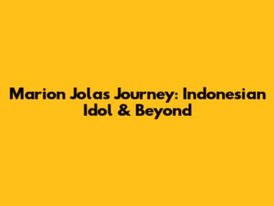 Marion Jola's Journey: Indonesian Idol & Beyond