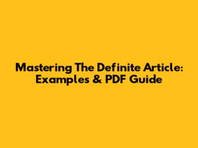 Mastering The Definite Article: Examples & PDF Guide