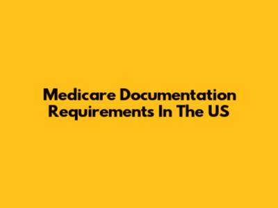 Medicare Documentation Requirements In The US