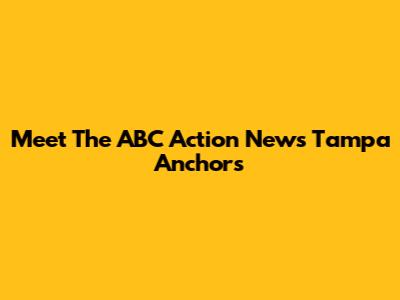 Meet The ABC Action News Tampa Anchors