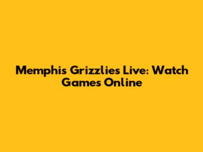 Memphis Grizzlies Live: Watch Games Online