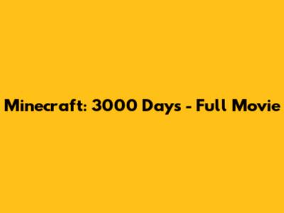 Minecraft: 3000 Days - Full Movie