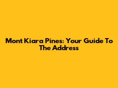 Mont Kiara Pines: Your Guide To The Address