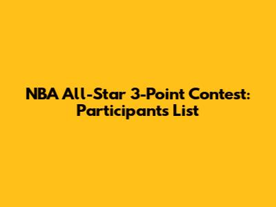 NBA All-Star 3-Point Contest: Participants List