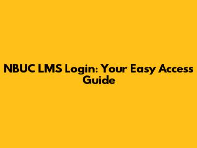 NBUC LMS Login: Your Easy Access Guide