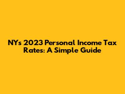 NY's 2023 Personal Income Tax Rates: A Simple Guide