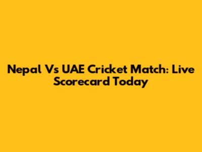 Nepal Vs UAE Cricket Match: Live Scorecard Today
