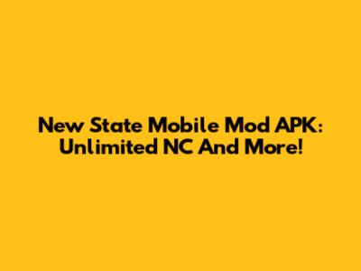 New State Mobile Mod APK: Unlimited NC And More!