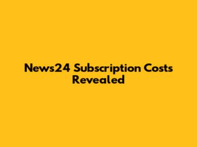 News24 Subscription Costs Revealed