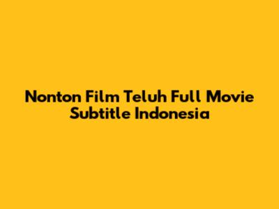 Nonton Film Teluh Full Movie Subtitle Indonesia