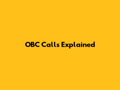 OBC Calls Explained
