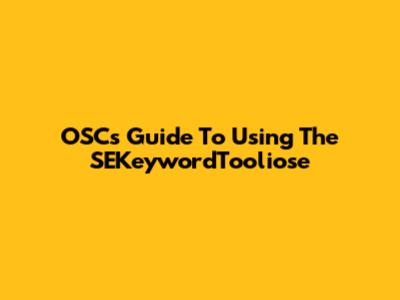 OSC's Guide To Using The SEKeywordTooliose