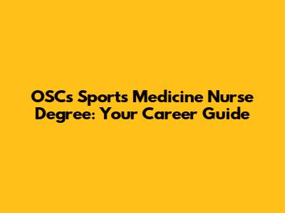 OSC's Sports Medicine Nurse Degree: Your Career Guide