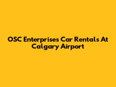 OSC Enterprises Car Rentals At Calgary Airport